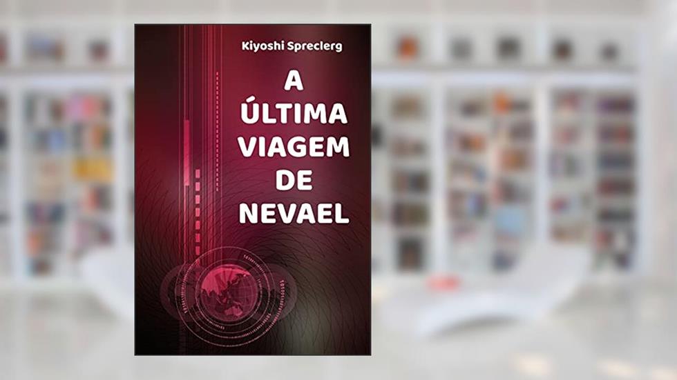A Última Viagem De Nevael (PiP), do autor Kiyoshi Spreclerg