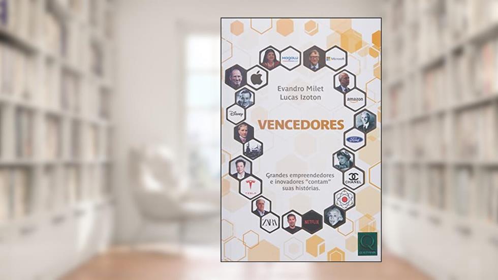 Vencedores Grandes Empreendedores e Inovadores Contam as Suas Histórias., do autor Lucas Izoton; Evandro milet
