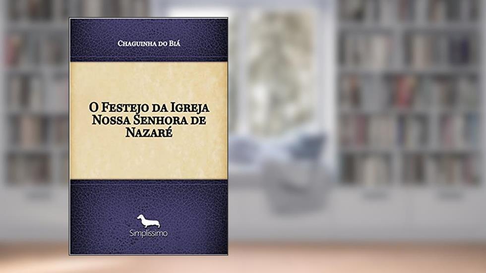 O Festejo da Igreja Nossa Senhora de Nazaré, do autor Chaguinha do Biá