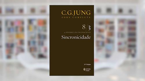 Capa de Sincronicidade Vol. 8/3: a Dinâmica do Inconsciente - Parte 3: Volume 8, do autor C.G. Jung
