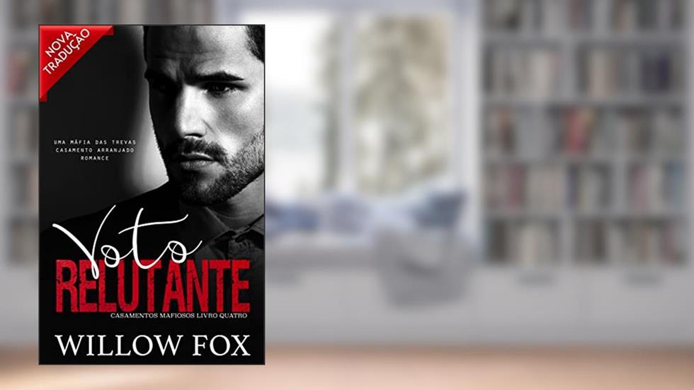 Voto Relutante (Casamentos Mafiosos Livro 4), do autor Willow Fox