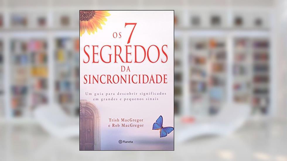 Os 7 Segredos Da Sincronicidade, do autor Rob Macgregor; Trish Macgregor