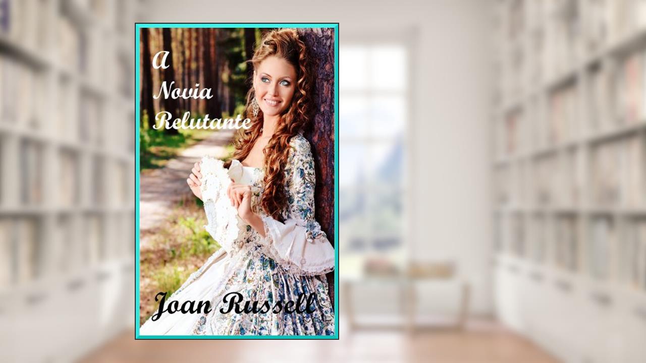 A NOIVA RELUTANTE: Vitoriana Adulto Romance, do autor Joan Russell