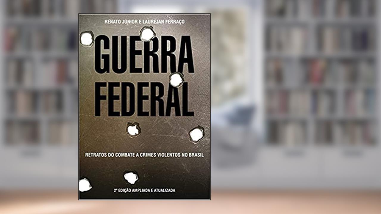 Guerra Federal, do autor Renato Júnior E Laurejan Ferraço