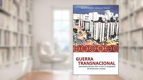 Capa de Guerra Transnacional: Operações policiais entre o real e o imaginário - do Brasil para o mundo: 2, do autor Laurejan Ferraço; Renato Júnior