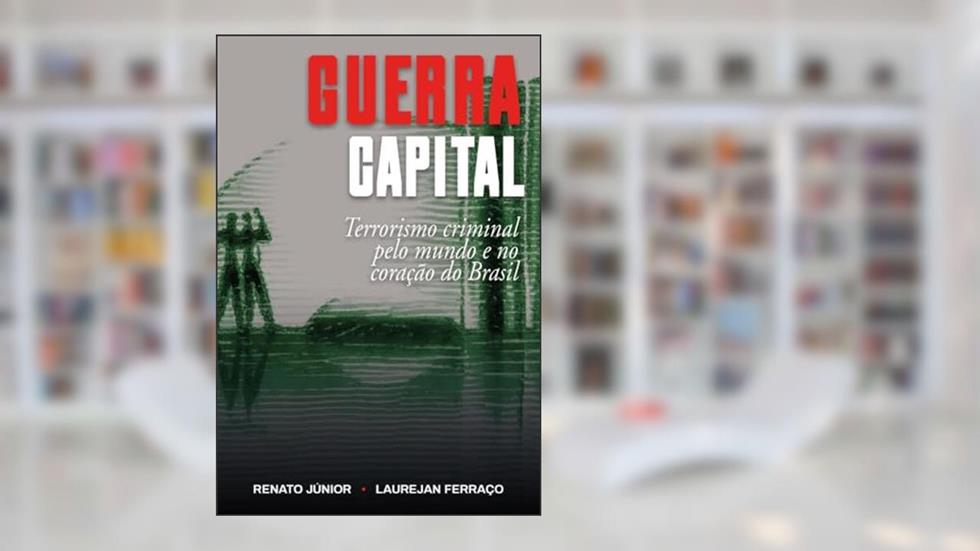 Guerra Capital, do autor Renato Júnior E Laurejan Ferraço