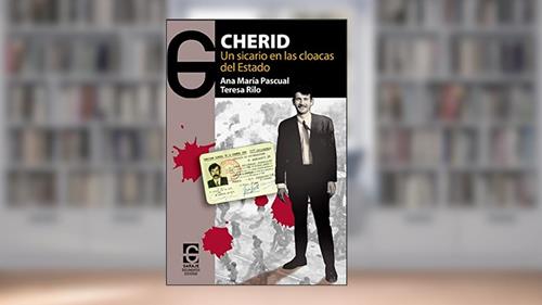 Capa de Cherid: un sicario en las cloacas del DEstado, do autor Ana María Pascual Cuenca