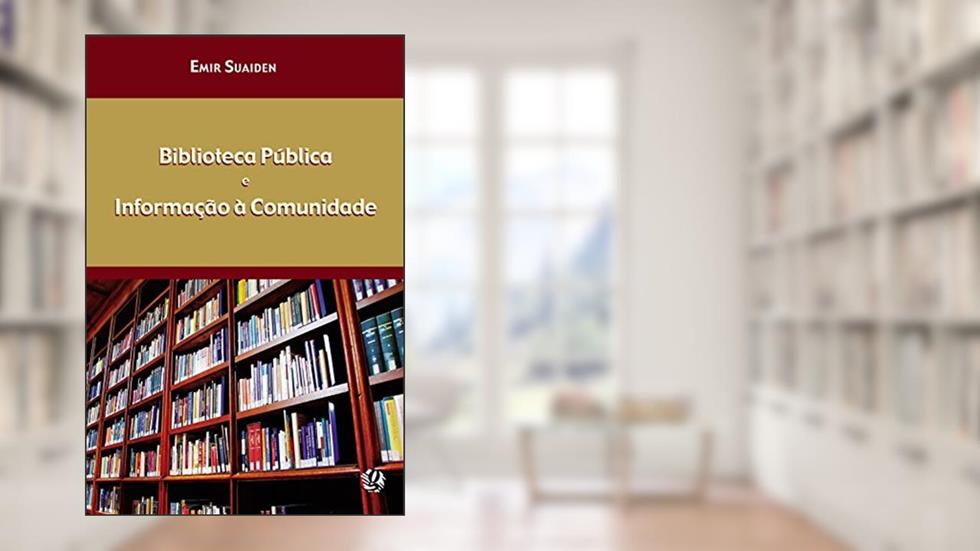 Biblioteca Pública e Informação a Comunidade, do autor Emir Suaiden