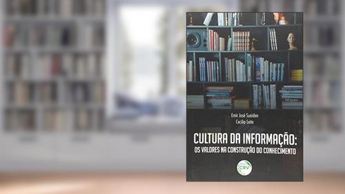Capa de Cultura da informação: os valores na construção do conhecimento, do autor Emir José Suaiden; Cecilia Leite