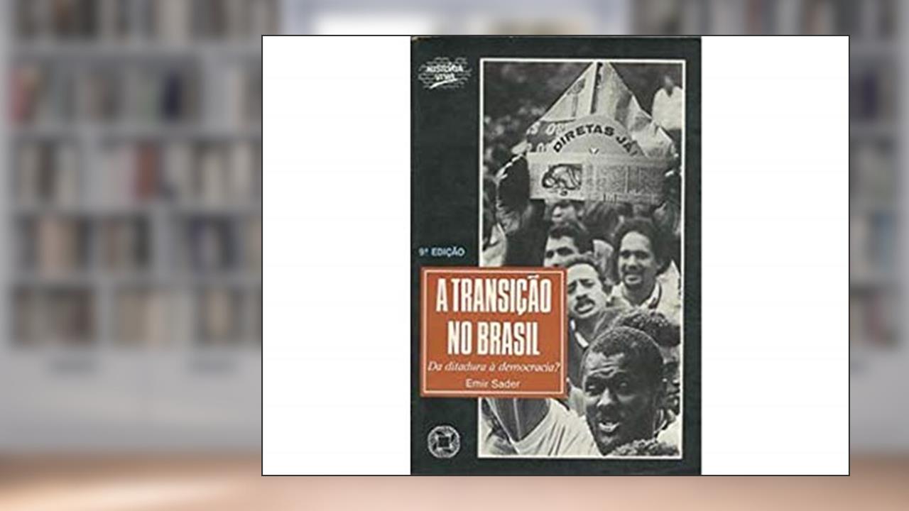 A Transicao No Brasil: Da Ditadura A Democracia? (Historia Viva) (Portuguese Edition), do autor Emir Sader