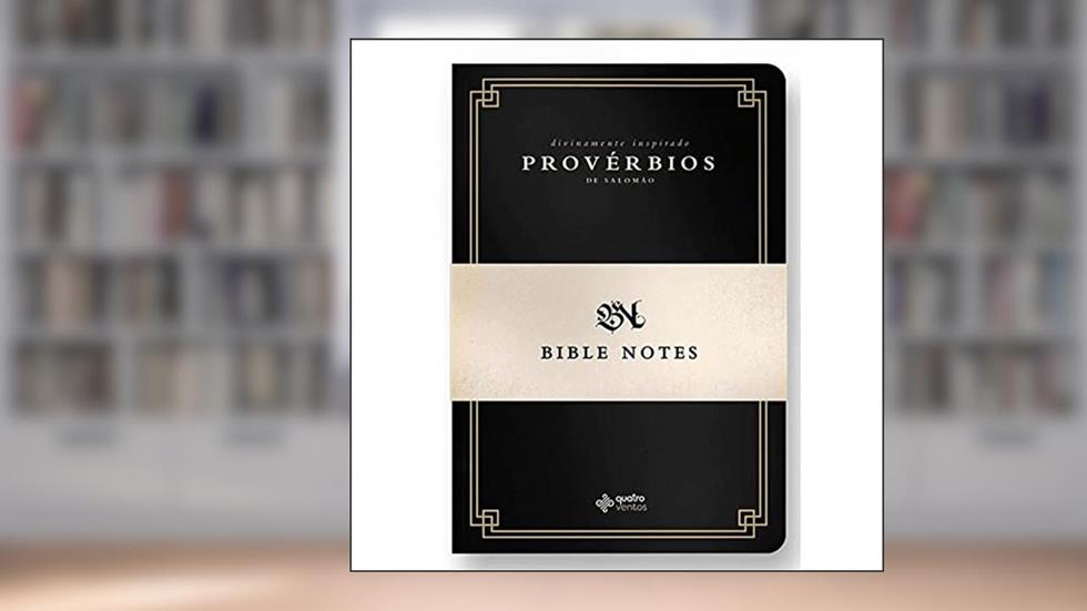 BIBLE NOTES - Provérbios de Salomão, do autor Quatro Ventos