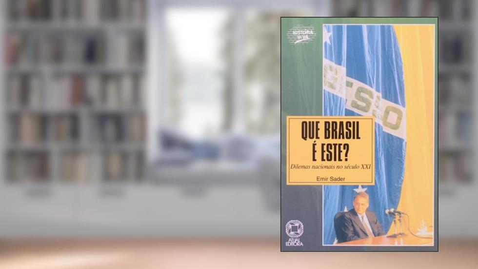 Que Brasil É Este? Dilemas Nacionais do Século XXI - Coleção História Viva, do autor Emir Sader
