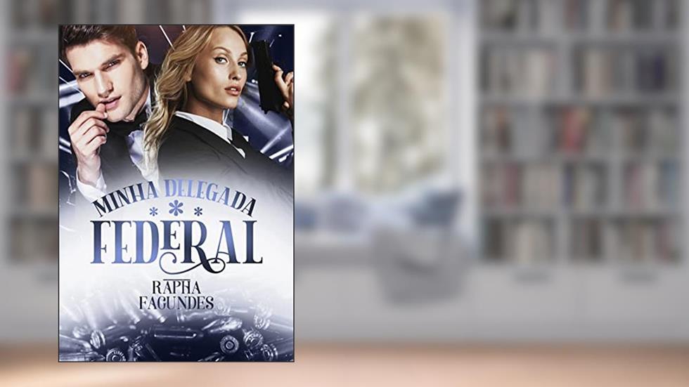 Minha Delegada Federal (Família Brandão Livro 2), do autor Raphaela Fagundes