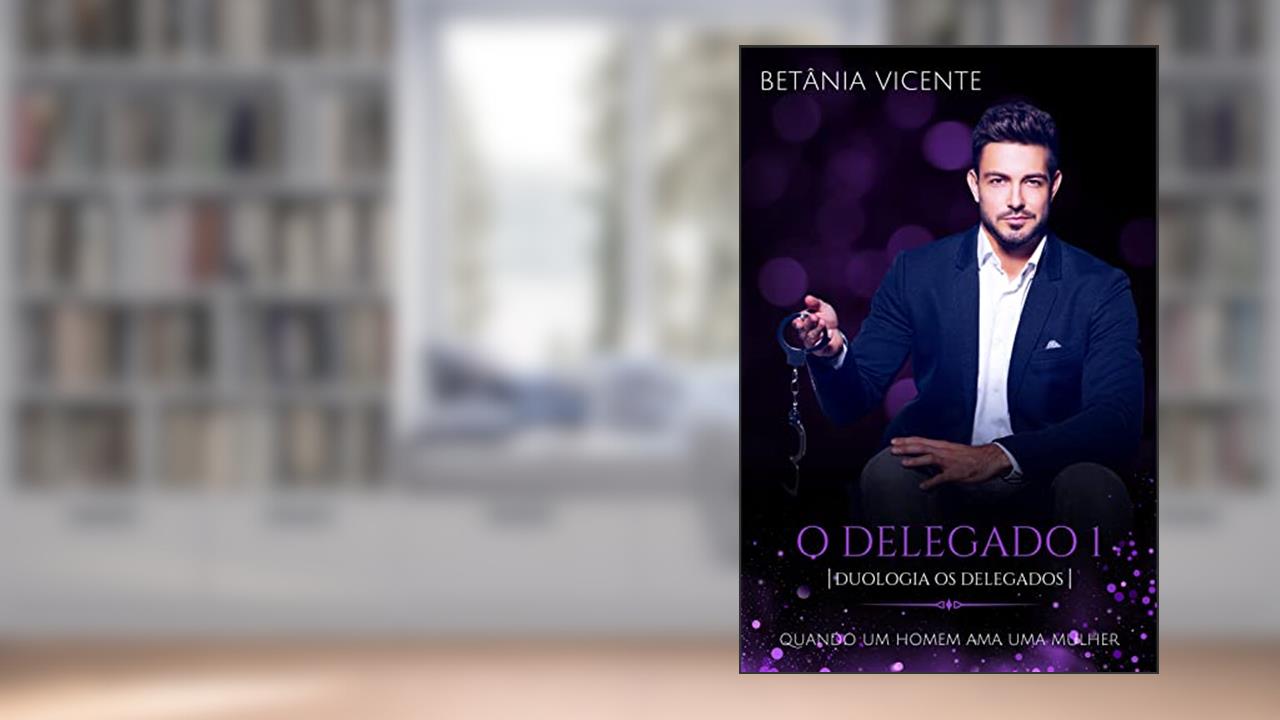 O Delegado, do autor Betânia Vicente