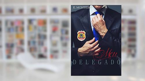 Capa de Meu Delegado (Em nome da Lei Livro 1), do autor Kecia Monteiro