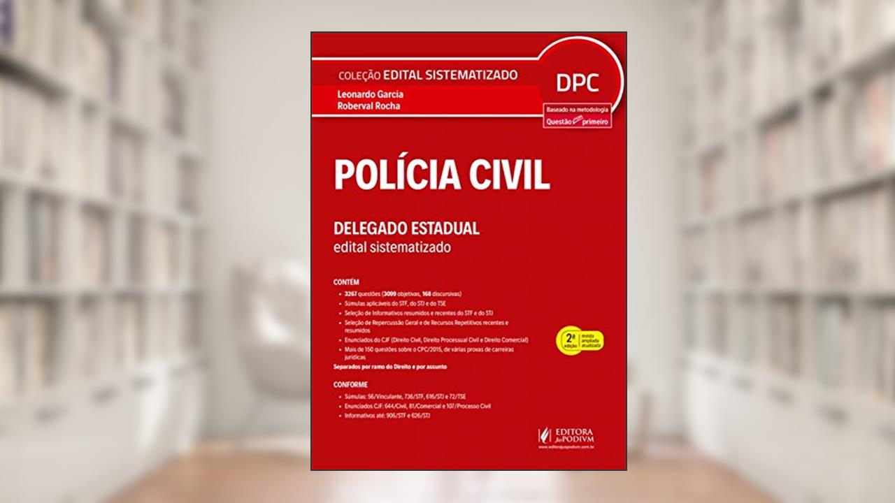 Capa de Polícia Civil: Delegado Estadual - Edital Sistematizado, do autor Leonardo Garcia; Roberval Rocha