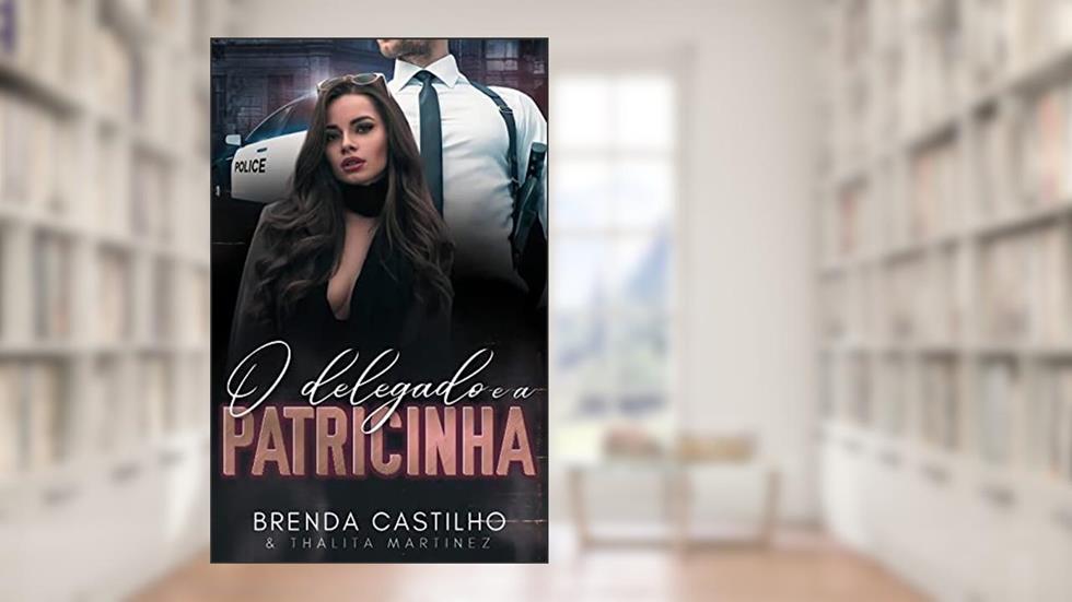 O Delegado e a Patricinha, do autor Brenda Castilho; Thalita Martinez