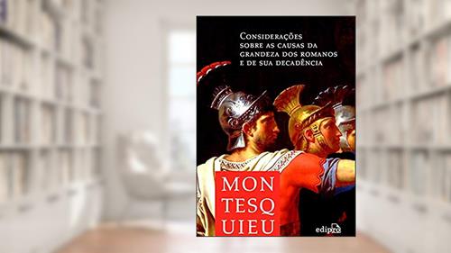 Capa de Considerações sobre as causas da grandeza dos Romanos e de sua decadência, do autor Montesquieu
