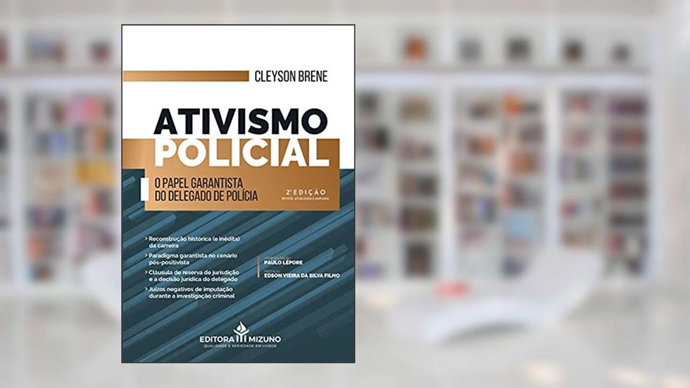 Ativismo Policial - O Papel Garantista Do Delegado De Polícia - 2a. Edição, do autor Cleyson Brene