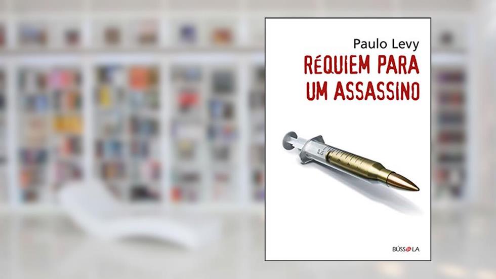 Réquiem para um assassino: Um crime para o delegado Joaquim Dornelas, do autor Paulo Levy