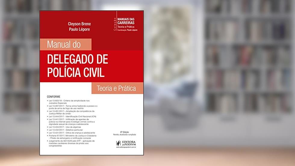 Manual do Delegado de Polícia Civil: Teoria e Prática, do autor Cleyson Brene; Paulo Lépore