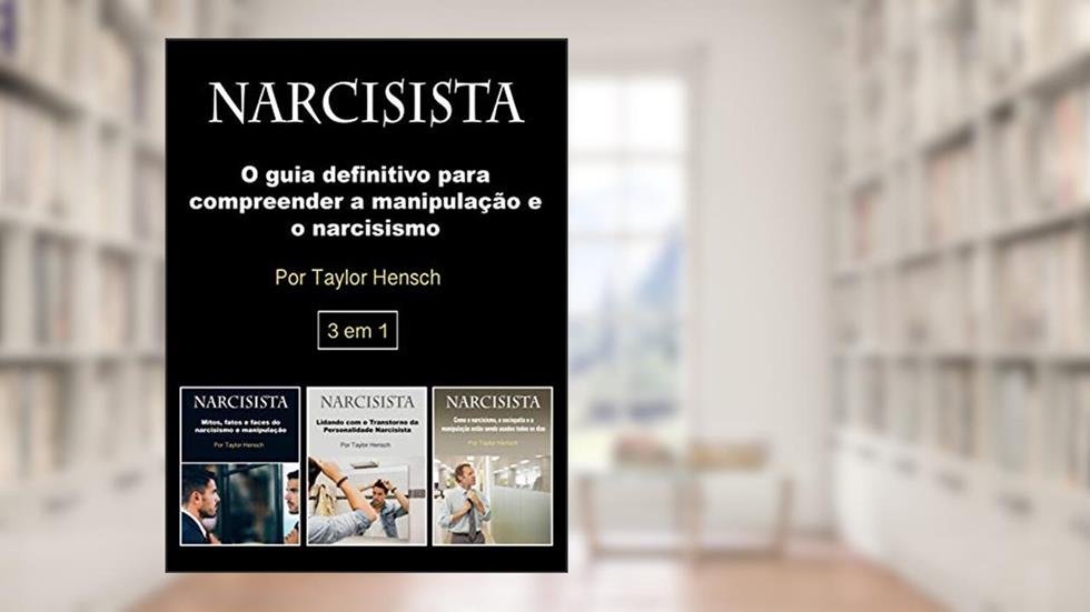 Narcisista: O guia definitivo para compreender a manipulação e o narcisismo, do autor Taylor Hench