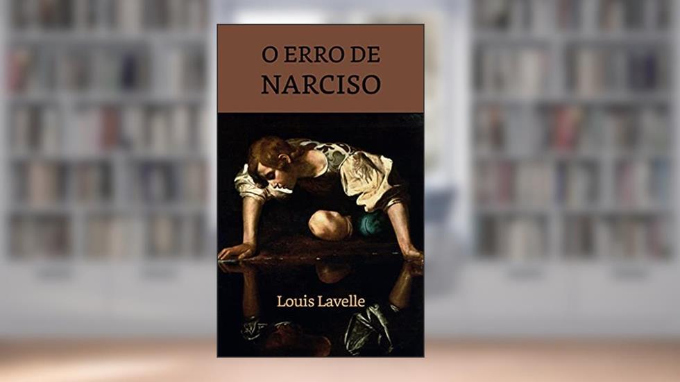 O Erro de Narciso, do autor Louis Lavelle