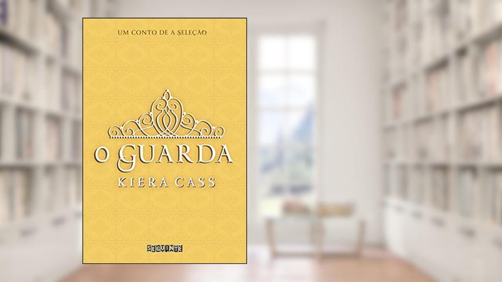 O guarda: Um conto de A Seleção, do autor Kiera Cass