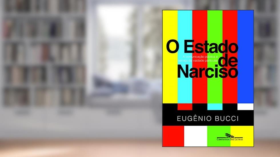 O estado de Narciso, do autor Eugênio Bucci