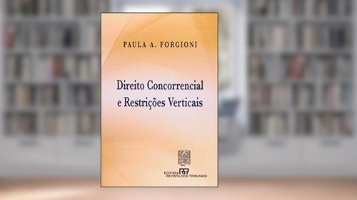 Capa de Direito Concorrencial e Restrições Verticais, do autor Paula Andrea Forgioni