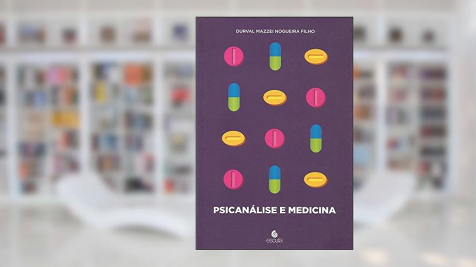 Psicanálise e Medicina, do autor Durval Mazzei Nogueira Filho