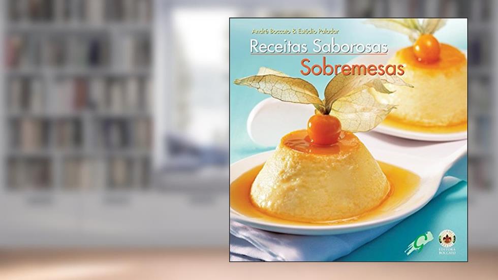 Receitas saborosas sobremesas, do autor André Boccato