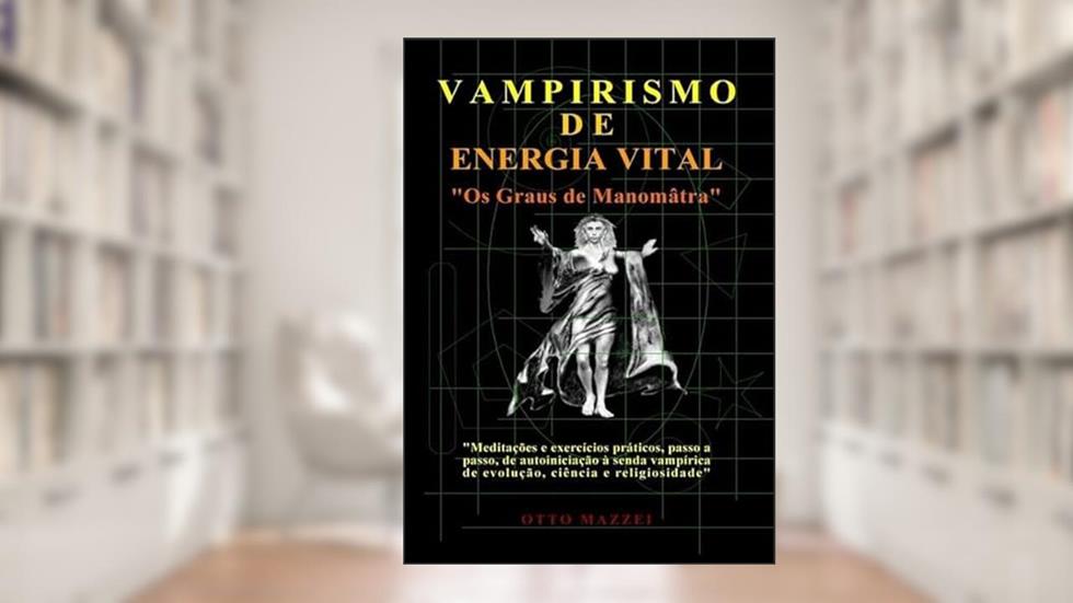 Vampirismo De Energia Vital, do autor Otto Mazzei