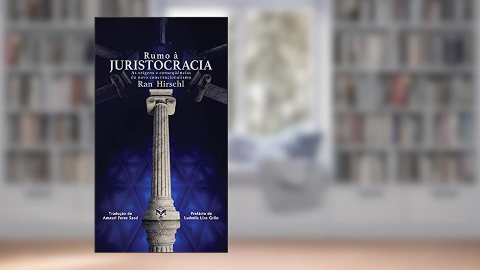 Rumo À Juristocracia - As Origens E Conseqüências Do Novo Constitucionalismo, do autor Ran Hirschl
