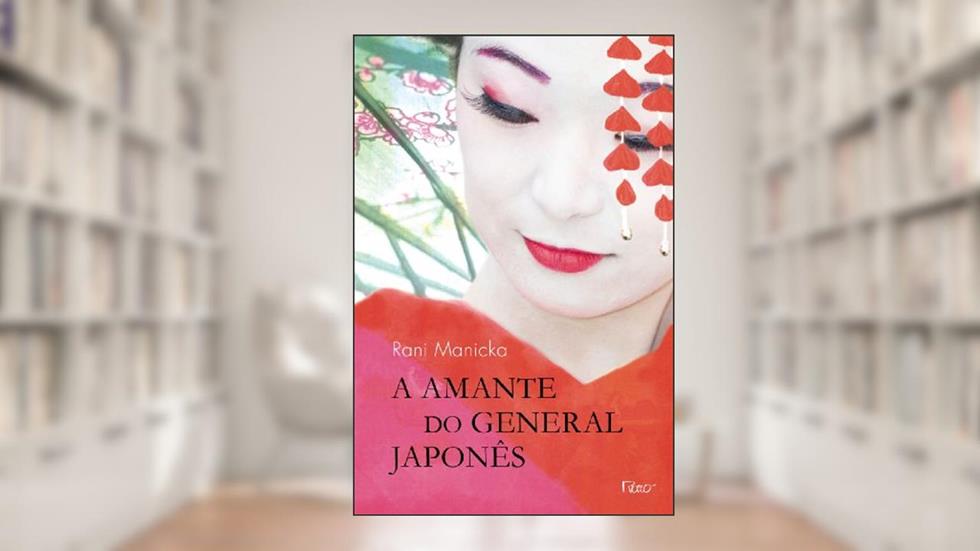 A amante do general japonês, do autor Rani Manicka