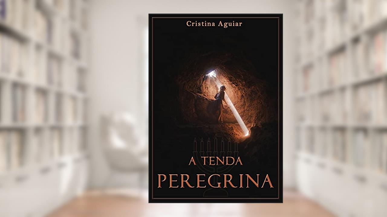 A Tenda Peregrina, do autor Cristina Aguiar