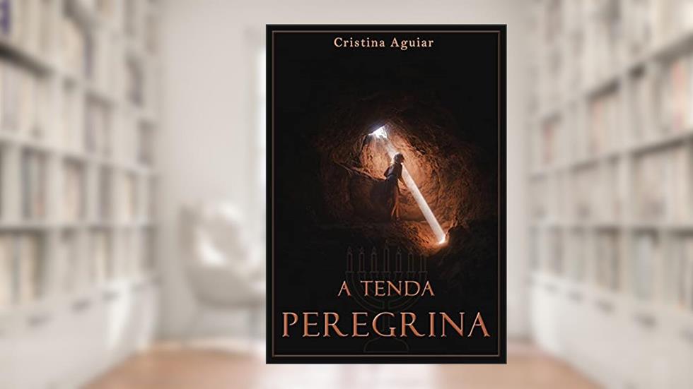 A Tenda Peregrina, do autor Cristina Aguiar