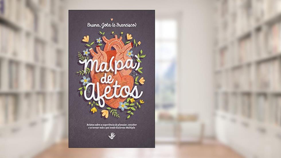Mapa de Afetos - Relatos Sobre a Experiência de Planejar, Conceber e Se Tornar Mãe e Pai tendo Esclerose Múltipla, do autor Bruna Rocha Silveira; Jaime Fernando dos Santos Junior