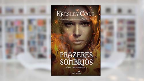 Capa de Prazeres Sombrios, do autor Kresley Cole