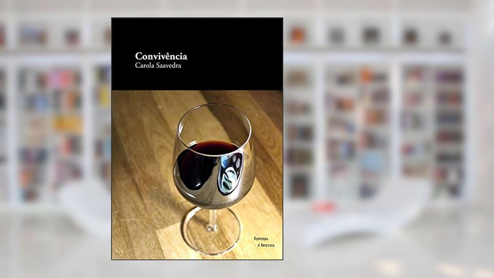 Convivência (Formas Breves), do autor Carola Saavedra