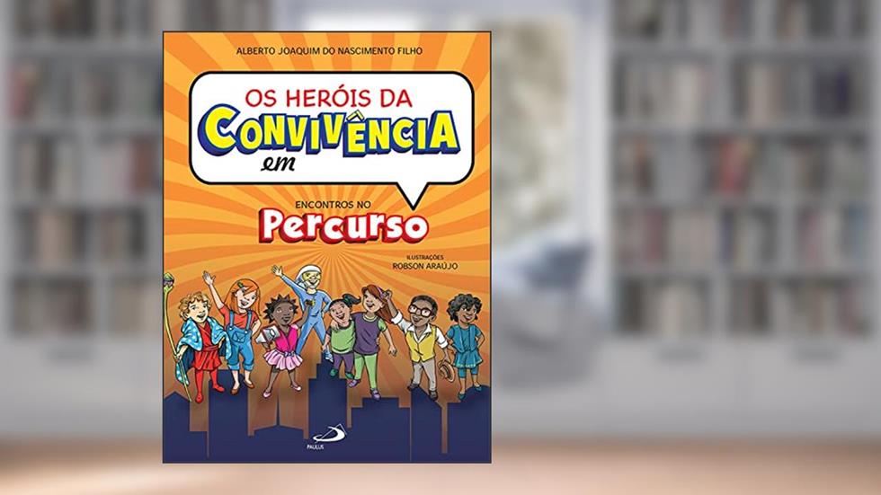 Os heróis da convivência (Assistência Social), do autor Alberto Joaquim do Nascimento Filho