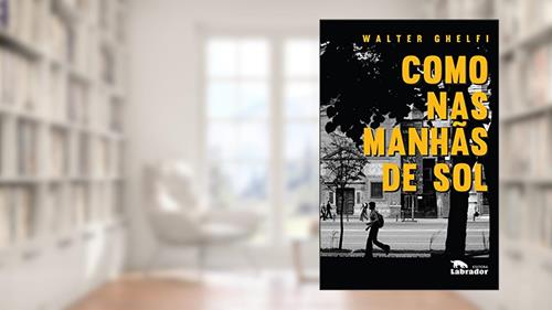 Capa de Como nas Manhãs de Sol, do autor Walter Ghelfi