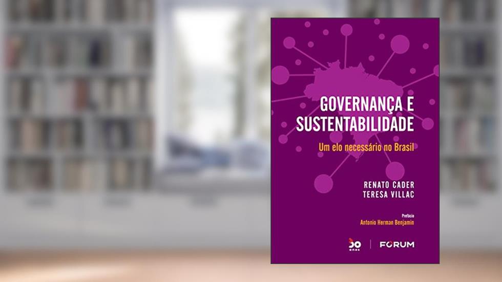 Governança e Sustentabilidade: Um elo necessário no Brasil, do autor Teresa Villac; Renato Cader