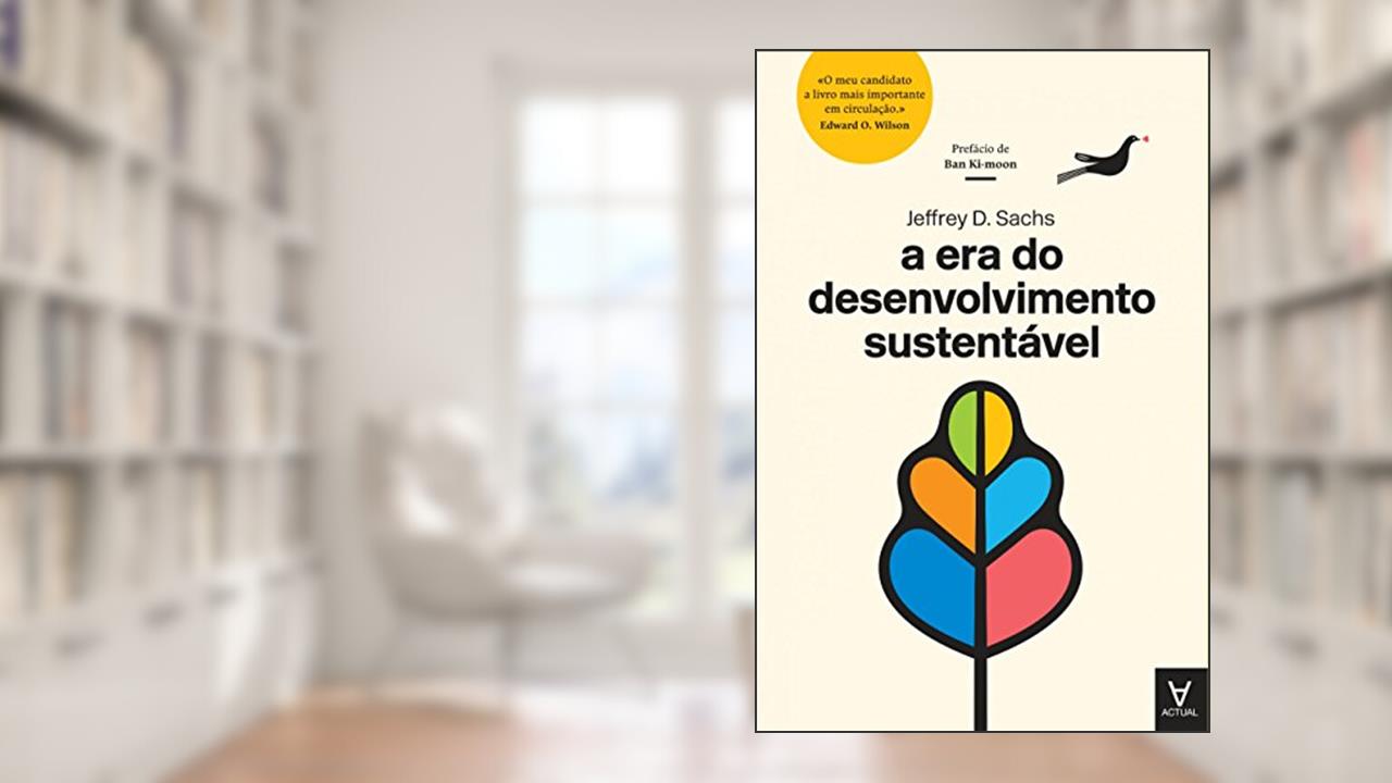 A era do Desenvolvimento Sustentável, do autor Jeffrey D. Sachs