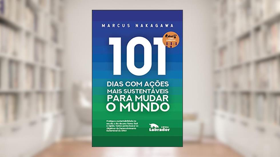 101 dias com ações mais sustentáveis, do autor Marcus Hyonai Nakagawa