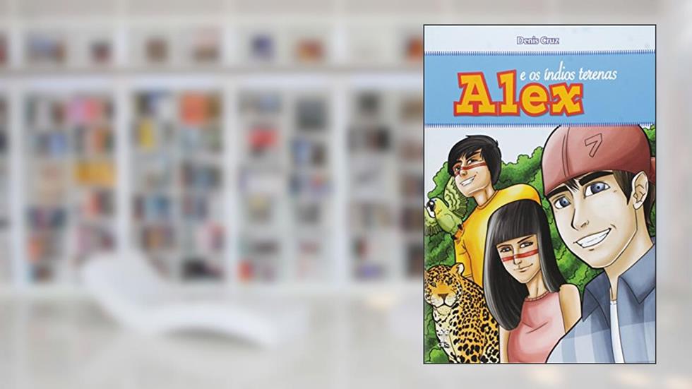 Alex e os Índios Terenas, do autor Denis Cruz