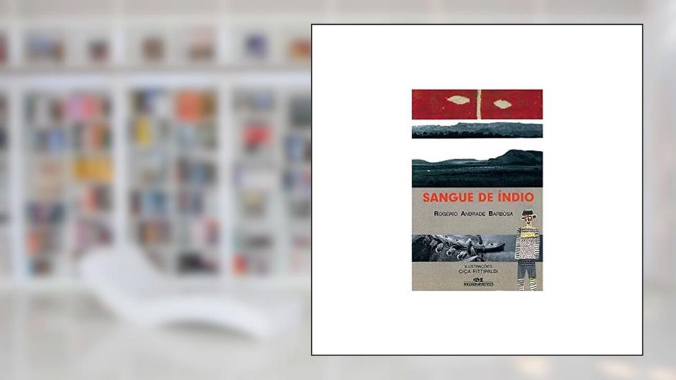 Sangue de Índio, do autor Rogério Andrade Barbosa