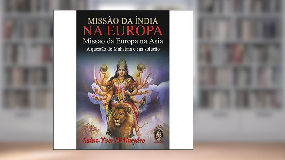 Missão da Índia na Europa, do autor Saint-Yves D'Alveydre