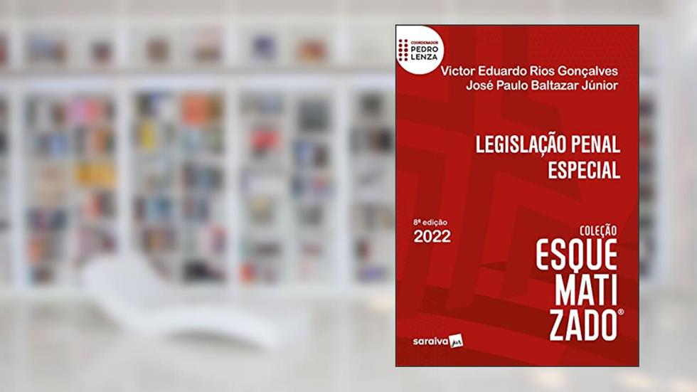 Legislação Penal Especial Esquematizado - 8ª edição 2022, do autor Victor Eduardo Rios Gonçalves; José Paulo Baltazar Junior; Pedro Lenza