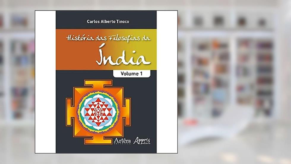 História das filosofias da índia - volume i, do autor Carlos Alberto Tinoco